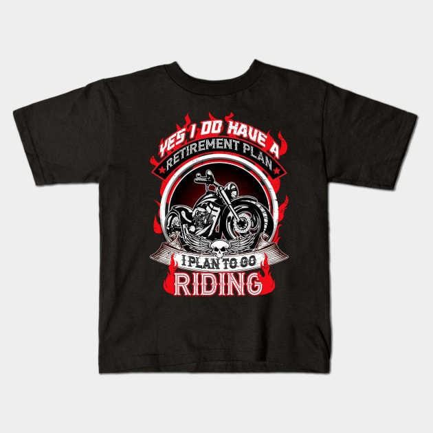 I Plan To Go Riding Kids T-Shirt by banayan